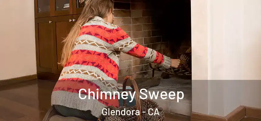  Chimney Sweep Glendora - CA