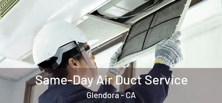 Same-Day Air Duct Service Glendora - CA
